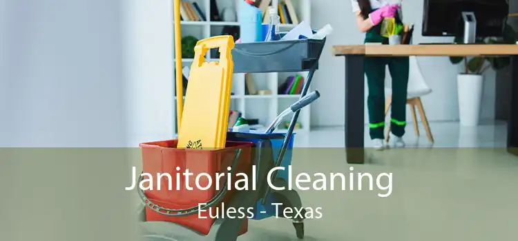 Janitorial Cleaning Euless - Texas