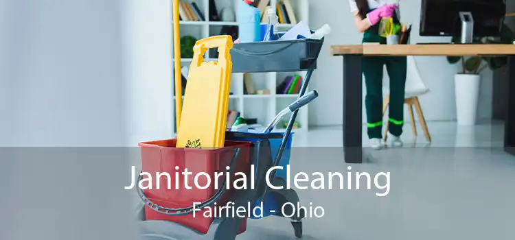 Janitorial Cleaning Fairfield - Ohio