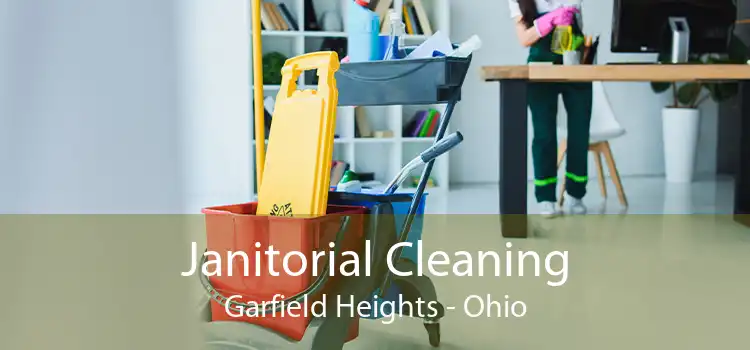 Janitorial Cleaning Garfield Heights - Ohio