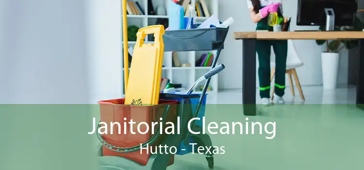Janitorial Cleaning Hutto - Texas