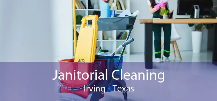 Janitorial Cleaning Irving - Texas
