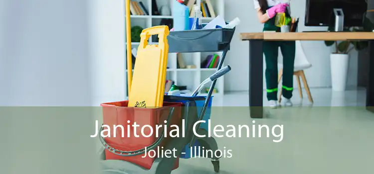 Janitorial Cleaning Joliet - Illinois
