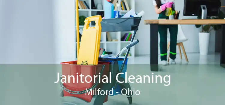 Janitorial Cleaning Milford - Ohio
