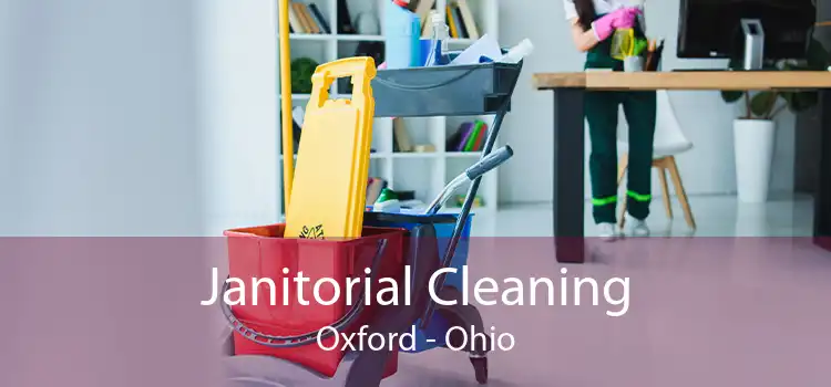 Janitorial Cleaning Oxford - Ohio