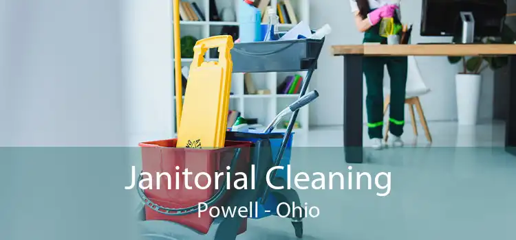 Janitorial Cleaning Powell - Ohio