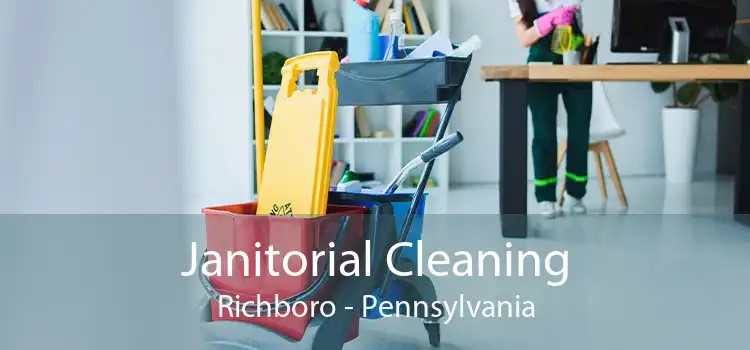 Janitorial Cleaning Richboro - Pennsylvania