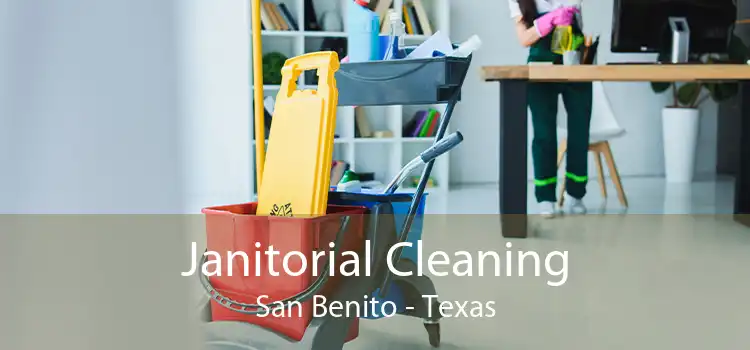 Janitorial Cleaning San Benito - Texas