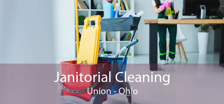 Janitorial Cleaning Union - Ohio