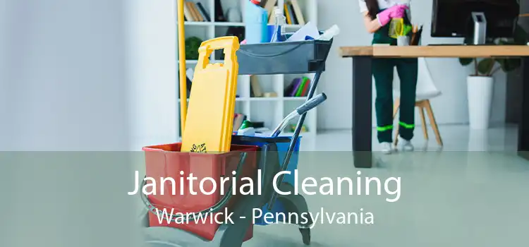 Janitorial Cleaning Warwick - Pennsylvania