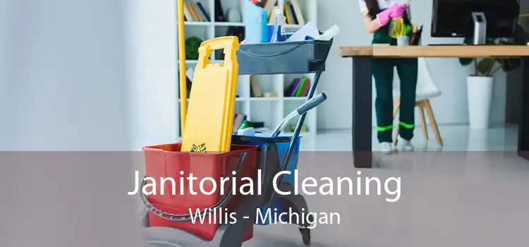 Janitorial Cleaning Willis - Michigan