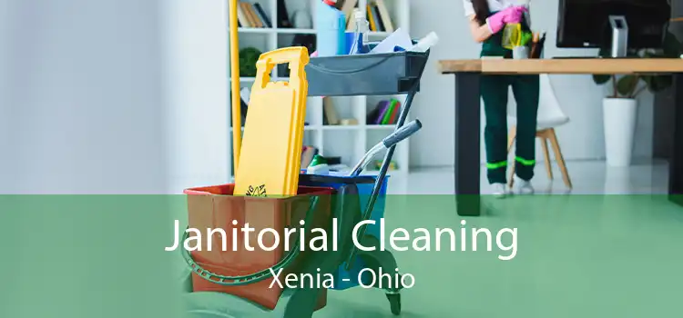Janitorial Cleaning Xenia - Ohio