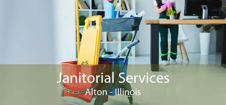 Janitorial Services Alton - Illinois