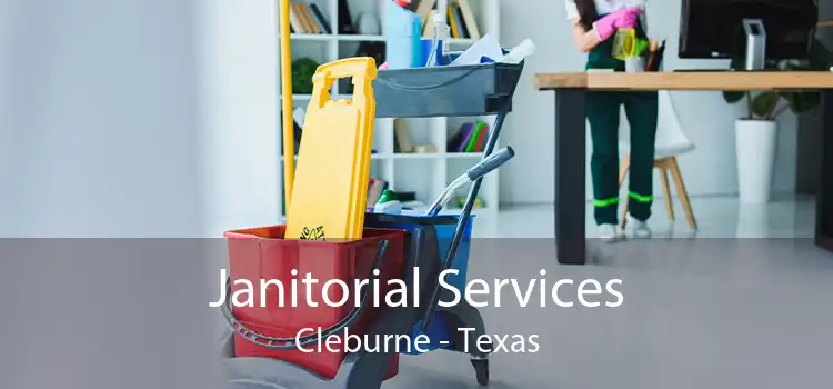 Janitorial Services Cleburne - Texas