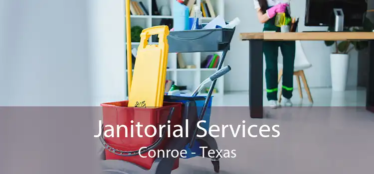 Janitorial Services Conroe - Texas