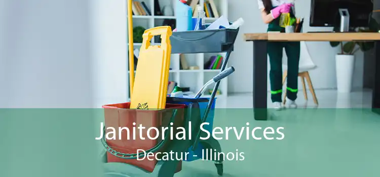 Janitorial Services Decatur - Illinois