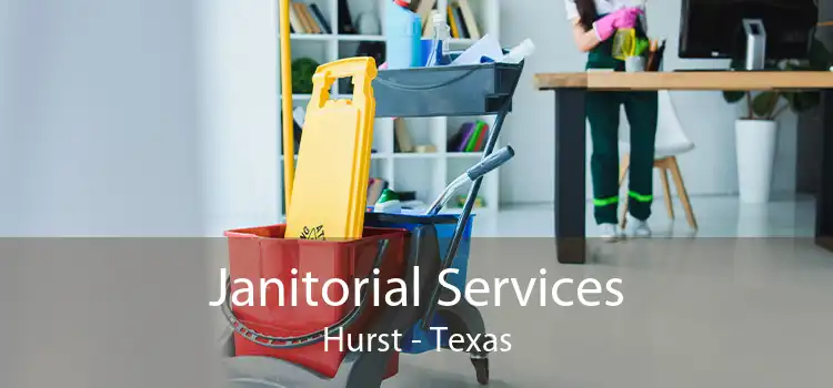 Janitorial Services Hurst - Texas