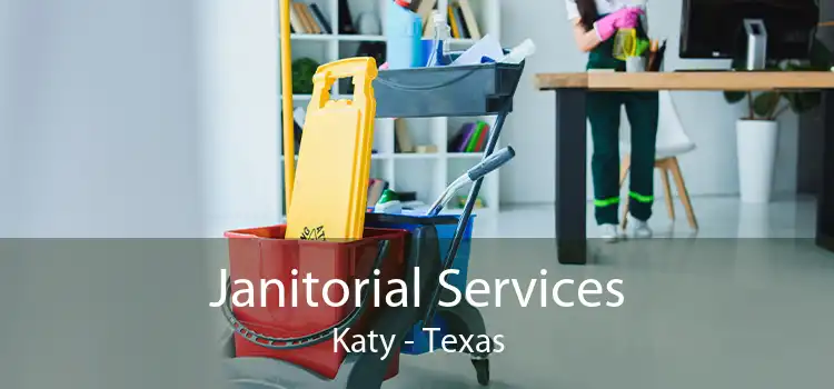 Janitorial Services Katy - Texas