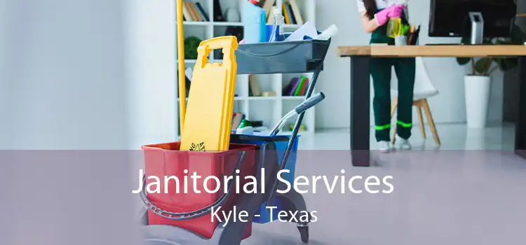 Janitorial Services Kyle - Texas