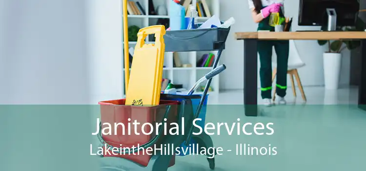 Janitorial Services LakeintheHillsvillage - Illinois