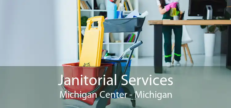 Janitorial Services Michigan Center - Michigan