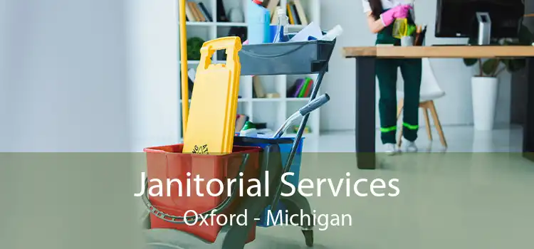 Janitorial Services Oxford - Michigan