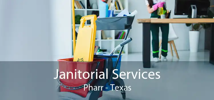 Janitorial Services Pharr - Texas