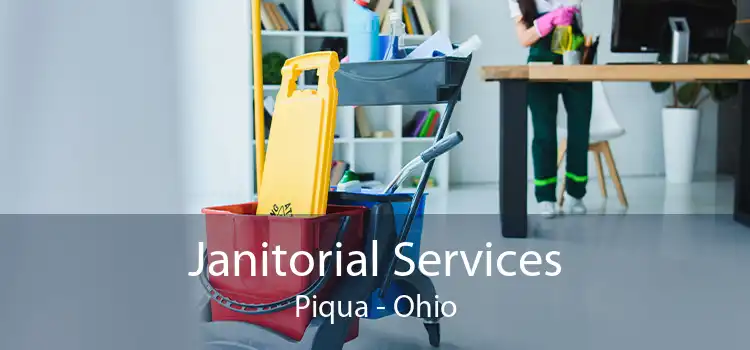 Janitorial Services Piqua - Ohio