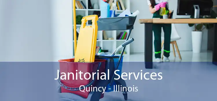Janitorial Services Quincy - Illinois