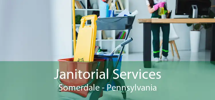Janitorial Services Somerdale - Pennsylvania