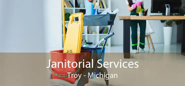 Janitorial Services Troy - Michigan