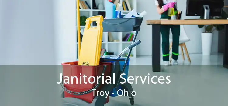 Janitorial Services Troy - Ohio