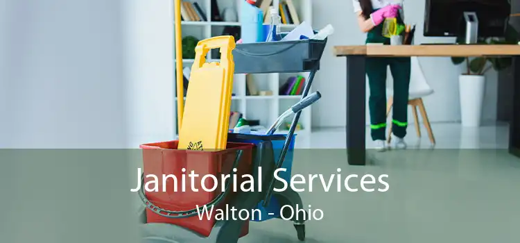 Janitorial Services Walton - Ohio
