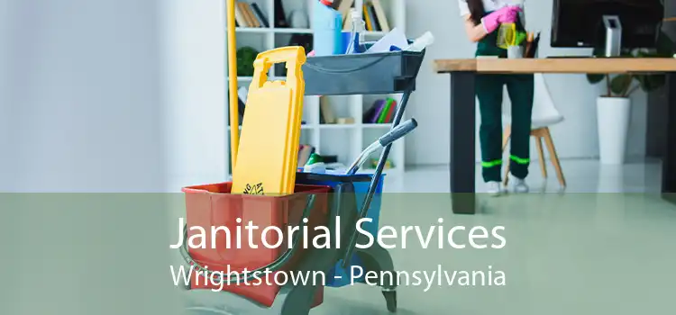 Janitorial Services Wrightstown - Pennsylvania