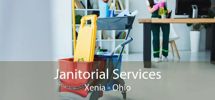 Janitorial Services Xenia - Ohio