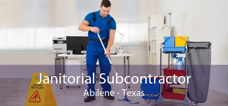 Janitorial Subcontractor Abilene - Texas