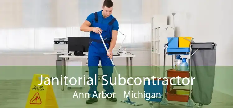 Janitorial Subcontractor Ann Arbor - Michigan