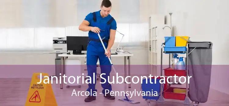 Janitorial Subcontractor Arcola - Pennsylvania