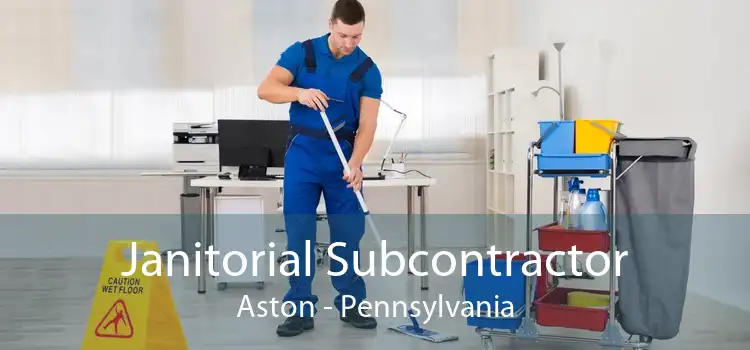 Janitorial Subcontractor Aston - Pennsylvania