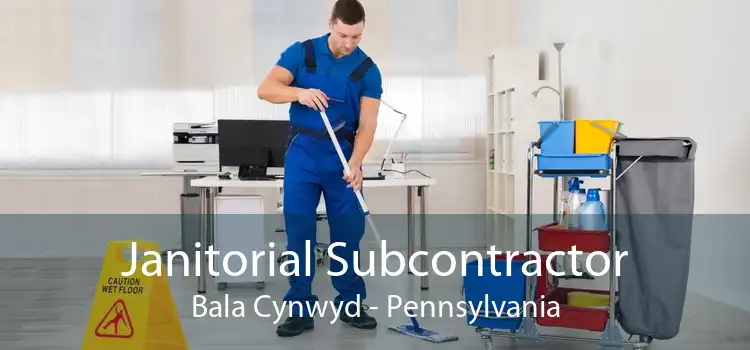 Janitorial Subcontractor Bala Cynwyd - Pennsylvania