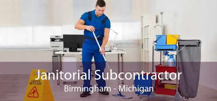 Janitorial Subcontractor Birmingham - Michigan