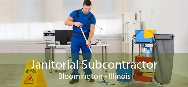 Janitorial Subcontractor Bloomington - Illinois