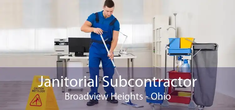Janitorial Subcontractor Broadview Heights - Ohio