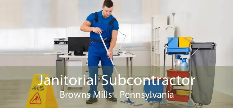 Janitorial Subcontractor Browns Mills - Pennsylvania