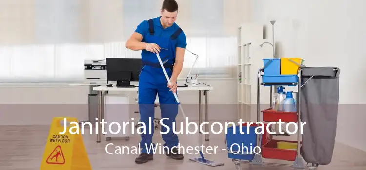 Janitorial Subcontractor Canal Winchester - Ohio