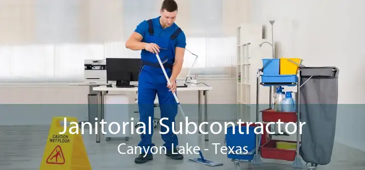 Janitorial Subcontractor Canyon Lake - Texas