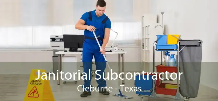 Janitorial Subcontractor Cleburne - Texas