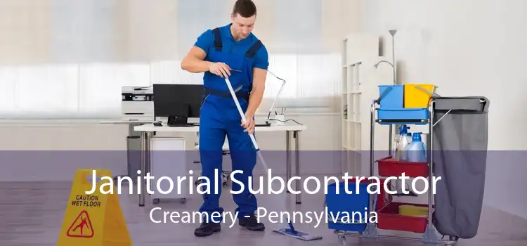Janitorial Subcontractor Creamery - Pennsylvania