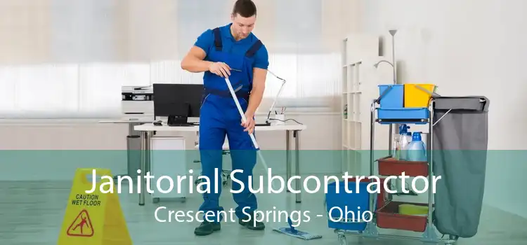 Janitorial Subcontractor Crescent Springs - Ohio
