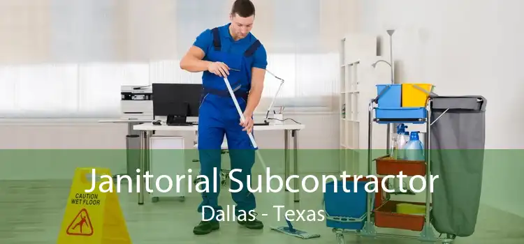 Janitorial Subcontractor Dallas - Texas