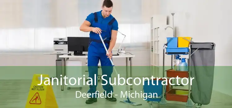Janitorial Subcontractor Deerfield - Michigan
